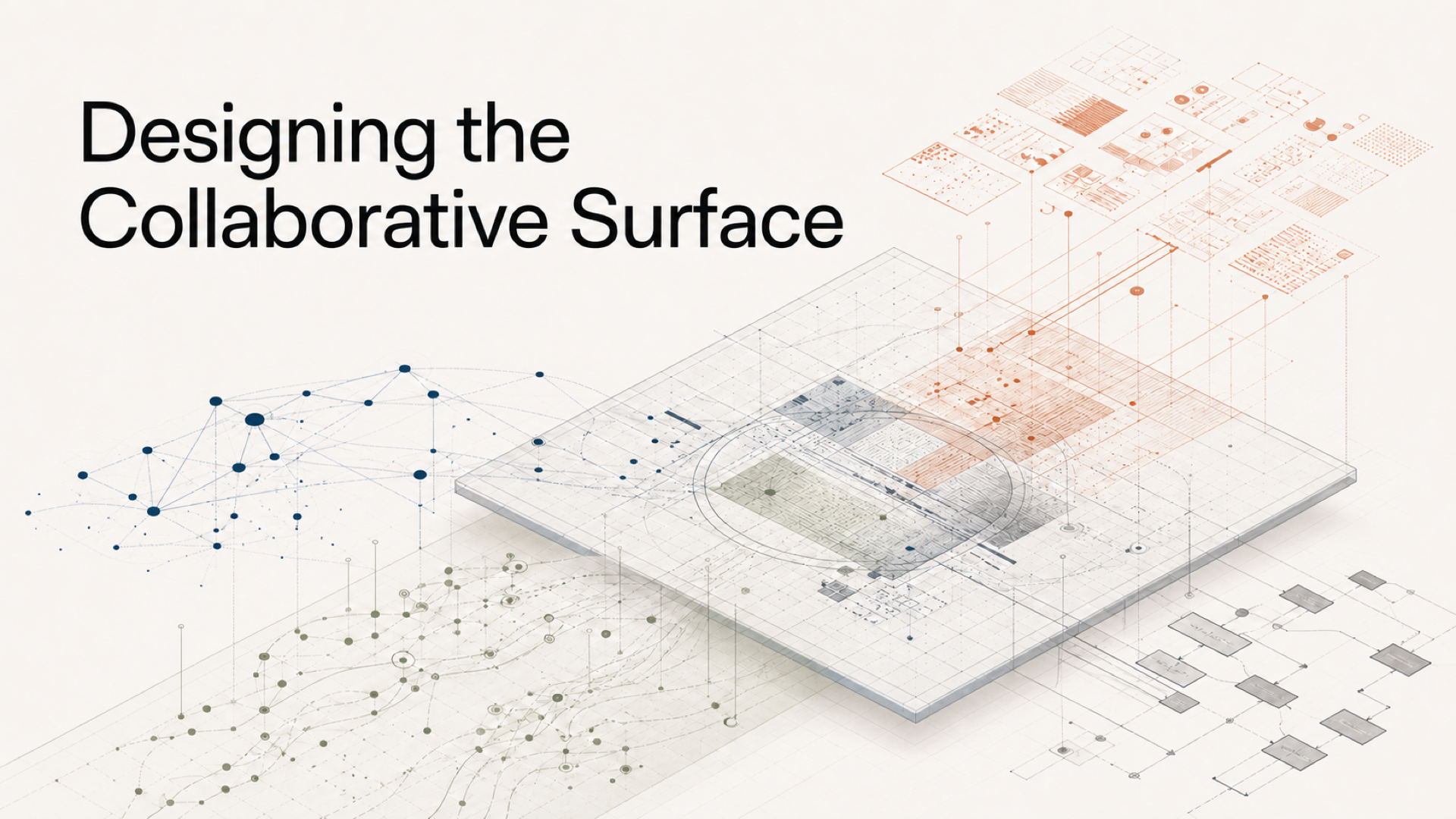 Distinct technical, behavioral, visual, and organizational systems converging on an architectural working surface beneath the title Designing the Collaborative Surface.
